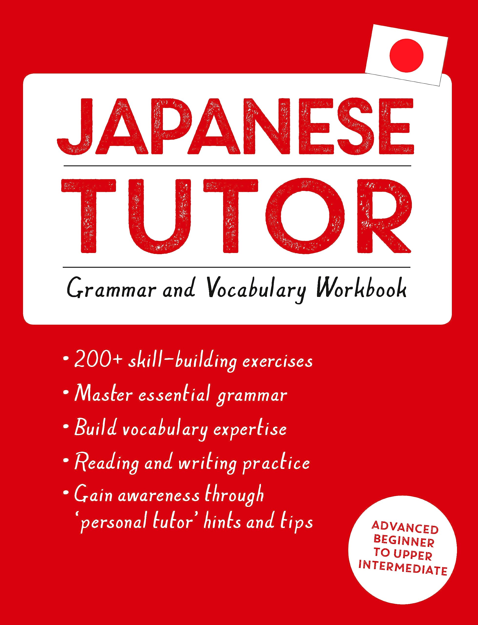 Japanese Tutor: Grammar and Vocabulary Workbook (Learn Japanese with Teach Yourself): Advanced beginner to upper intermediate course (Tutors) Social Sciences