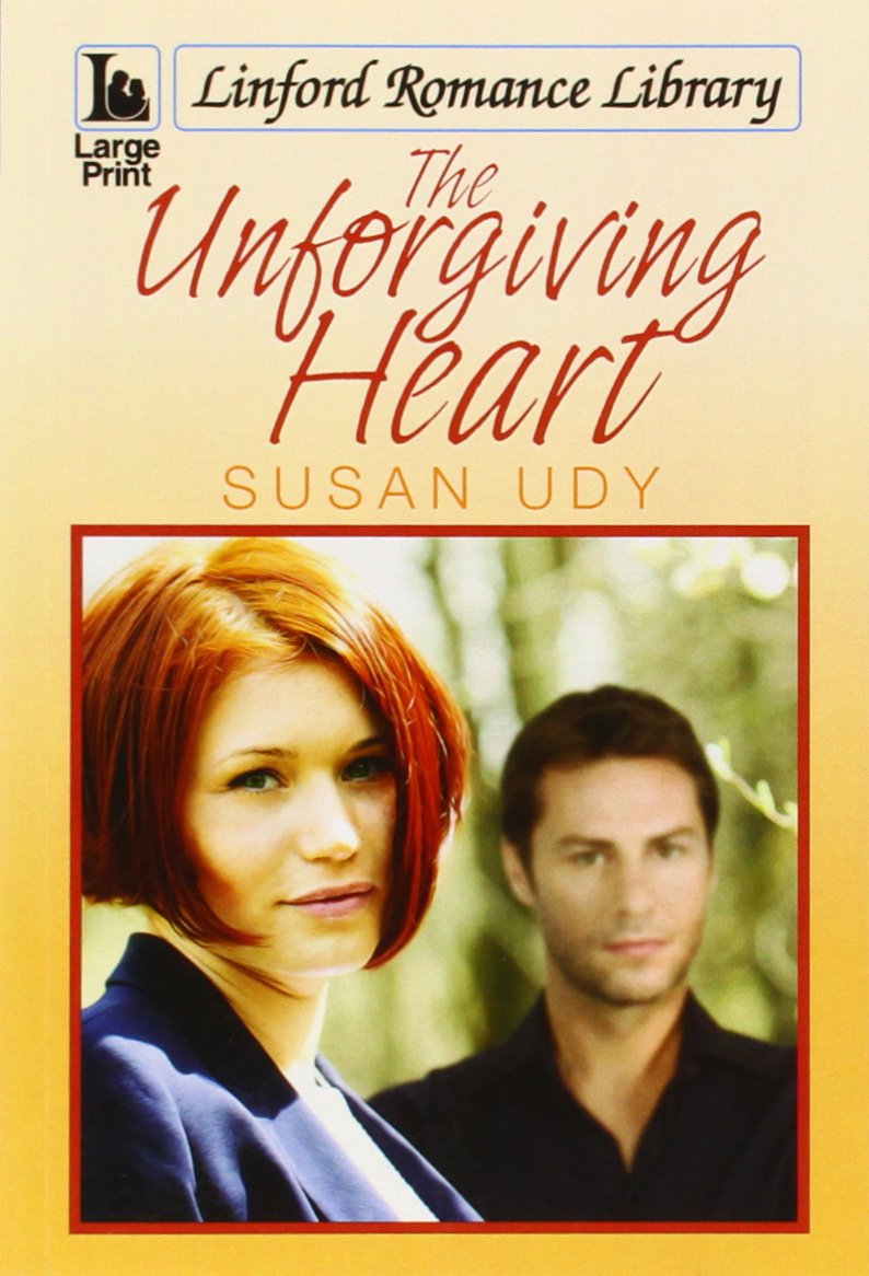 The Unforgiving Heart (Linford Romance Library) Contemporary Romance