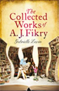 The Collected Works Of A.j. Fikry book