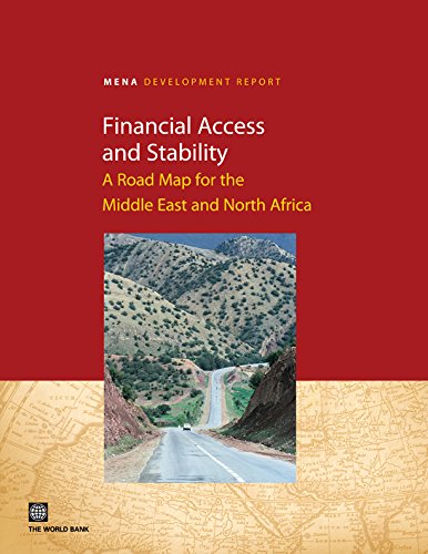Financial Access and Stability: A Road Map for the Middle East and North Africa (Mena Development Report) Business, Finance & Career