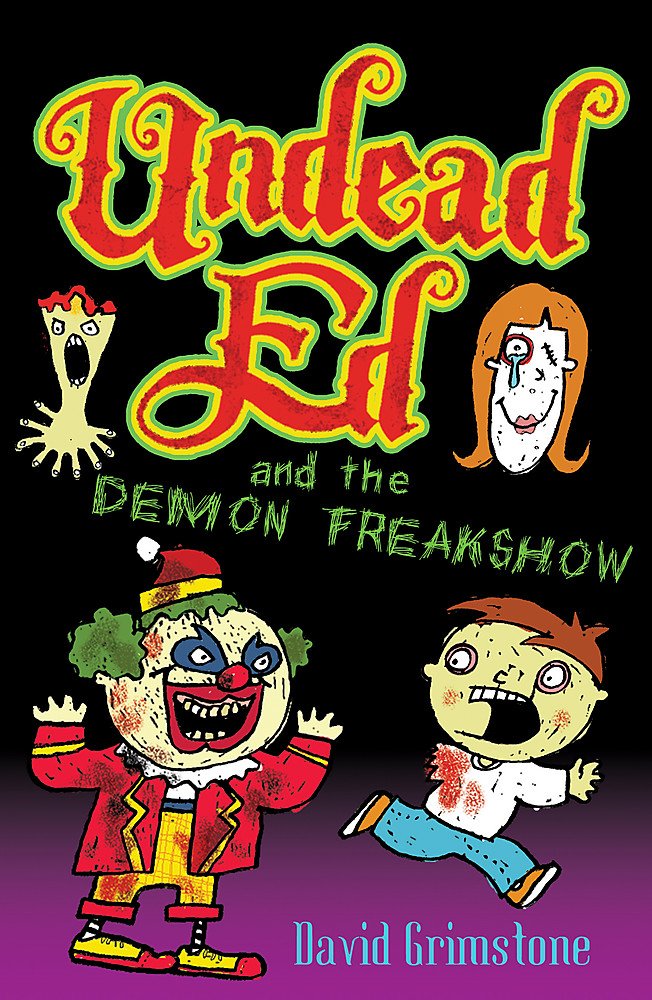 Undead Ed: Undead Ed and the Demon Freakshow Horror & Mystery