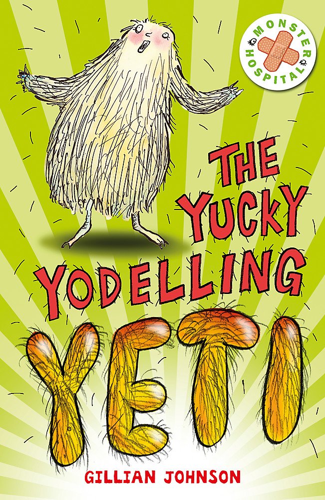 The Yucky Yodelling Yeti: Book 3 (Monster Hospital, Band 3) Non-fiction
