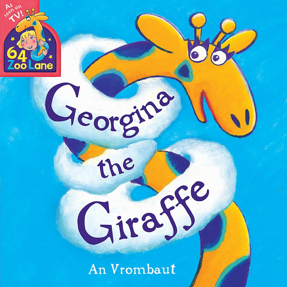 64 Zoo Lane: Georgina The Giraffe Novels & Short Stories