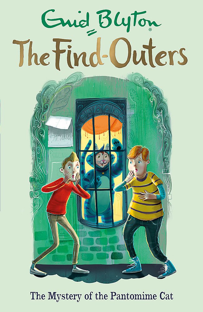 The Find-Outers: The Mystery of the Pantomime Cat: Book 7 Novels & Short Stories