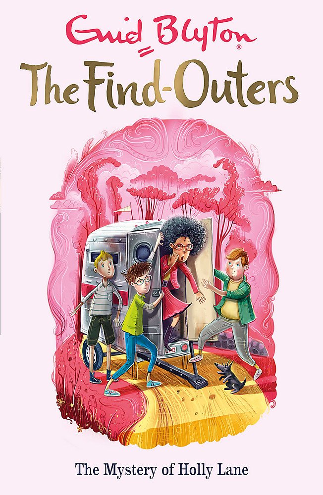 The Find-Outers: The Mystery of Holly Lane: Book 11 Novels & Short Stories