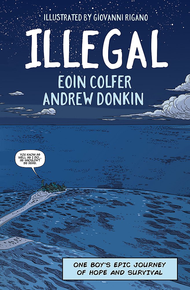 Illegal: One Boy's Epic Journey of Hope and Survival. Graphic Novel Social Sciences