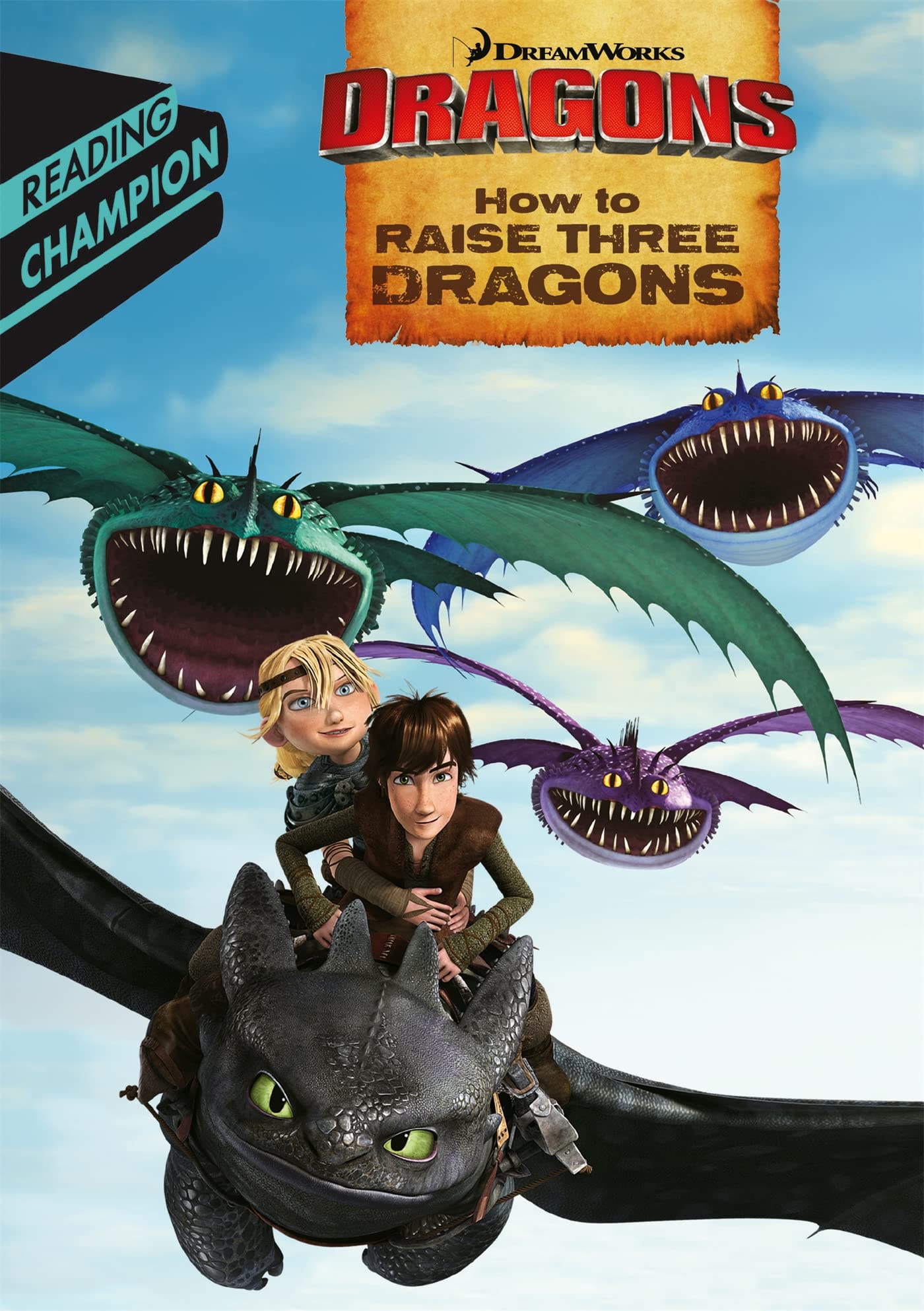 How to Raise Three Dragons: How to Train Your Dragon: Reading Champion Turquoise Level 7 (DreamWorks Dragon Reading Champion) Contemporary literature