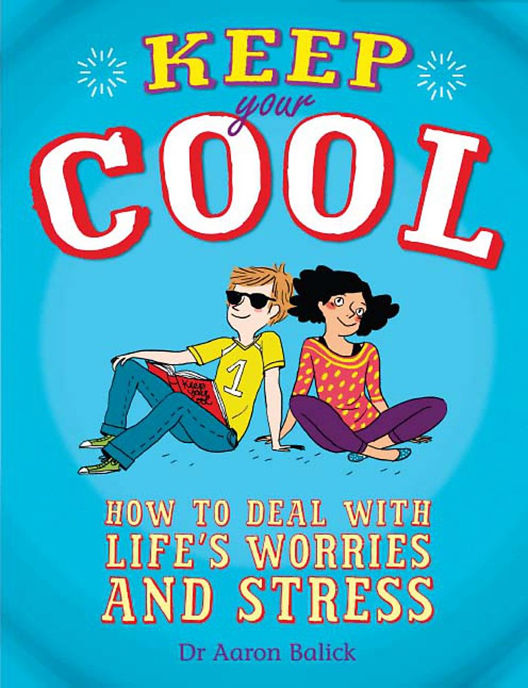 Keep Your Cool: How to Deal with Life's Worries and Stress Study Guides