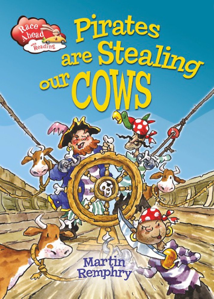 Pirates Are Stealing Our Cows (Race Ahead with Reading) Novels & Short Stories