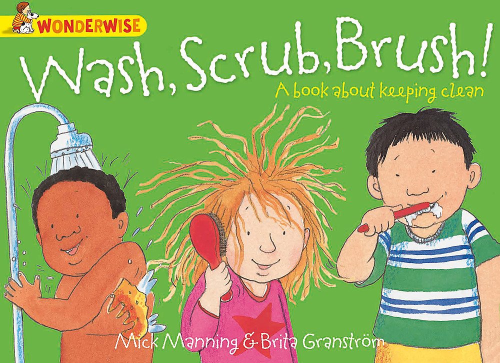 Wonderwise: Wash, Scrub, Brush: A book about keeping clean Non-fiction