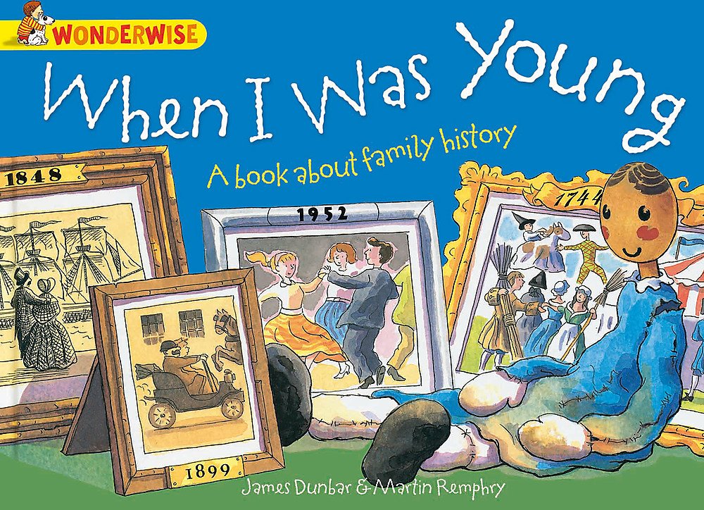 Wonderwise: When I Was Young: A book about family history Non-fiction