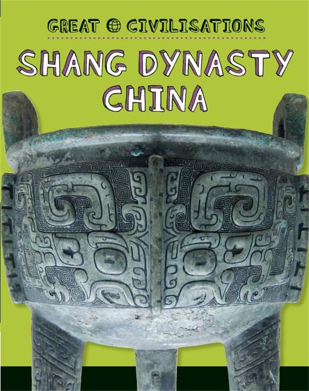 Shang Dynasty China (Great Civilisations) Non-fiction