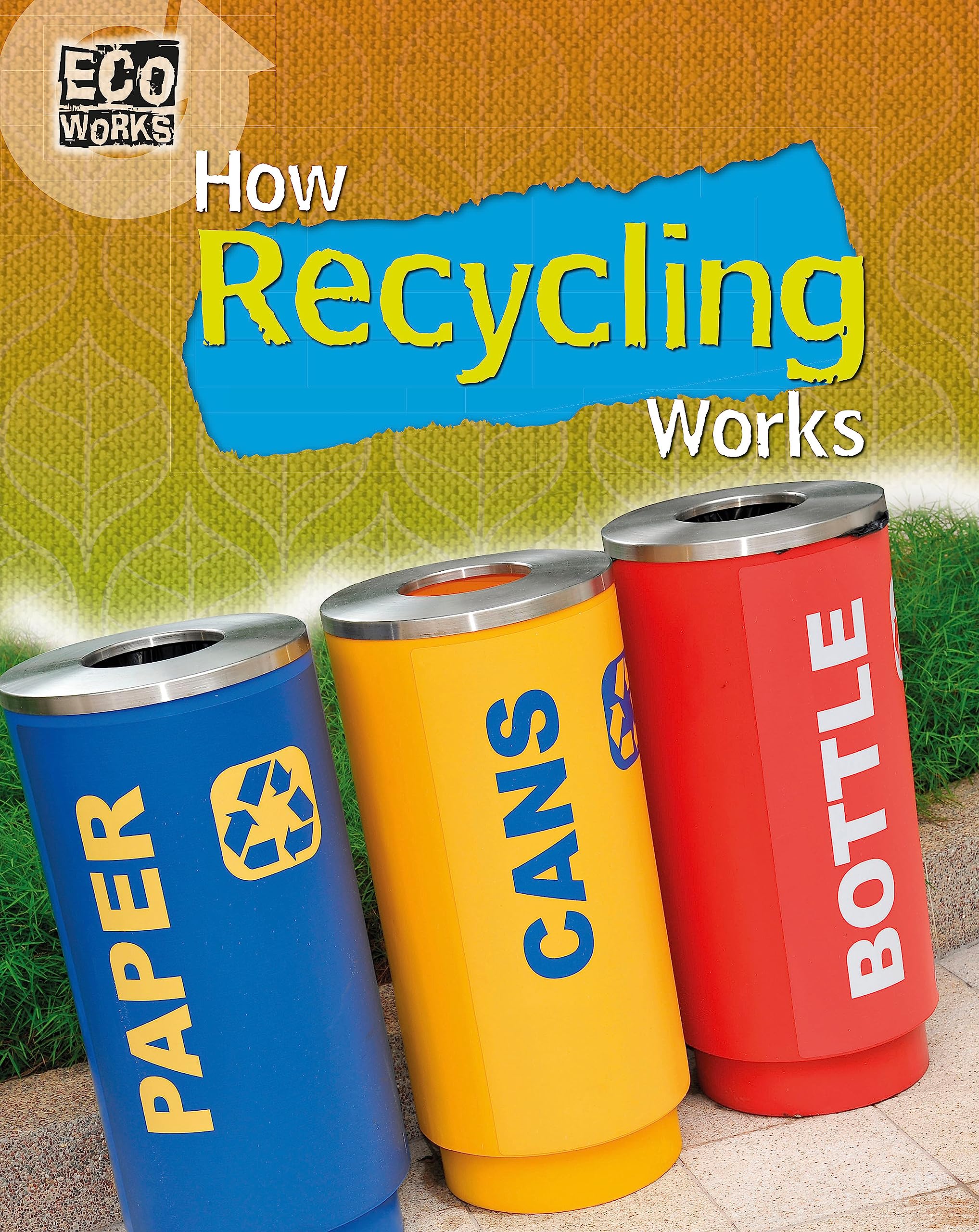 Eco Works: How Recycling Works: Geoff Barker Contemporary literature