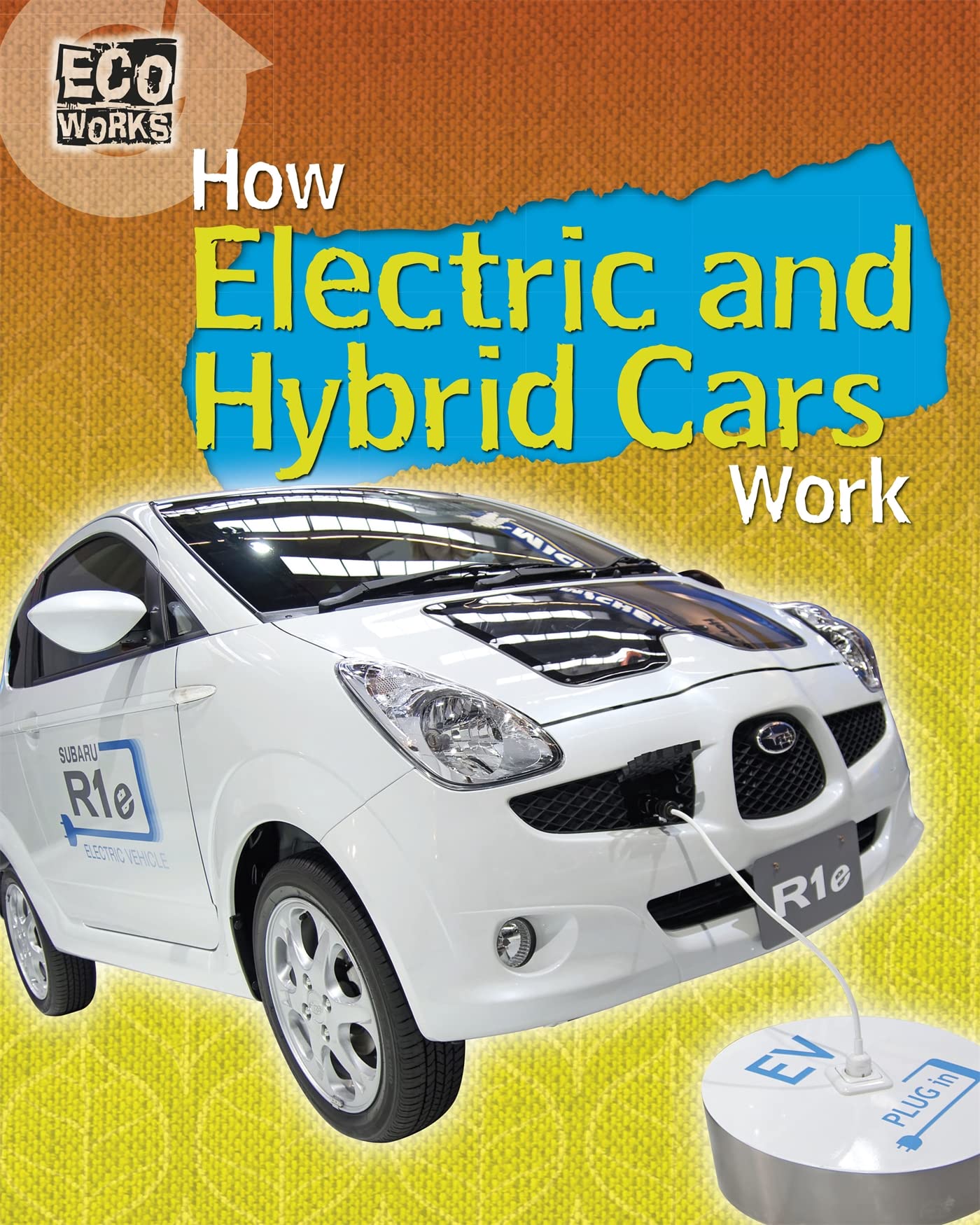 Eco Works: How Electric and Hybrid Cars Work Natural Sciences