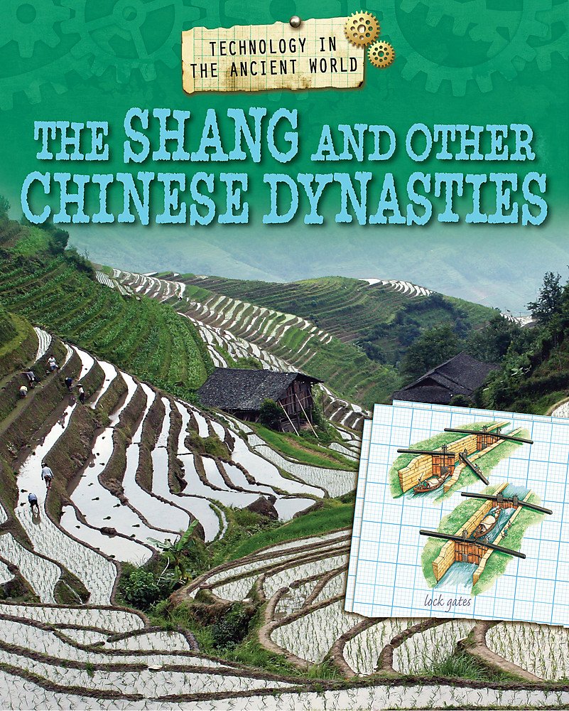 Technology in the Ancient World: The Shang and other Chinese Dynasties Non-fiction