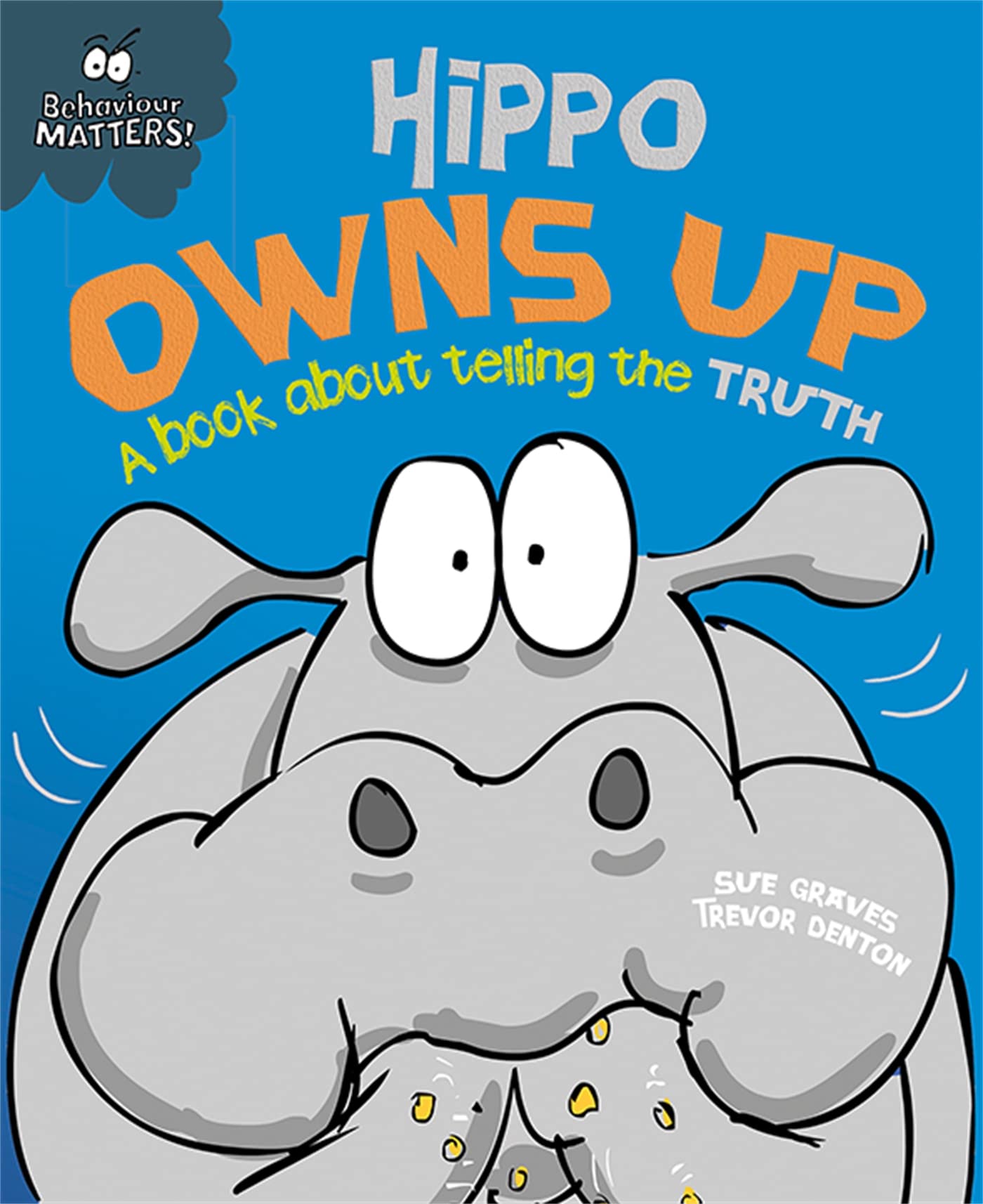 Behaviour Matters: Hippo Owns Up - A book about telling the truth Non-fiction