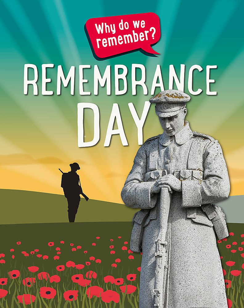 Remembrance Day (Why Do We Remember?) Non-fiction