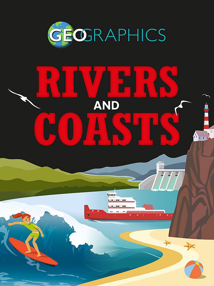 Geographics: Rivers and Coasts: Izzi Howell Contemporary literature
