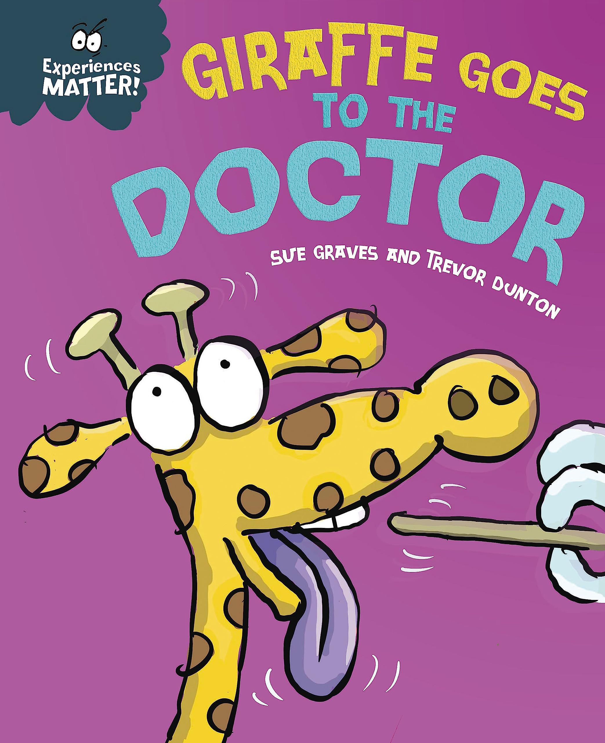 Experiences Matter: Giraffe Goes to the Doctor Non-fiction