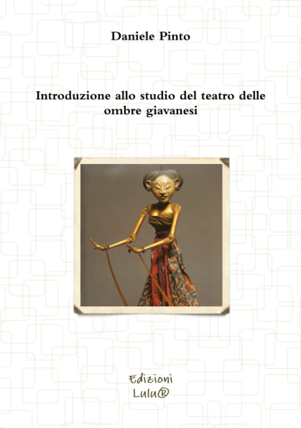 Introduzione allo studio del teatro delle ombre giavanesi Politics & History