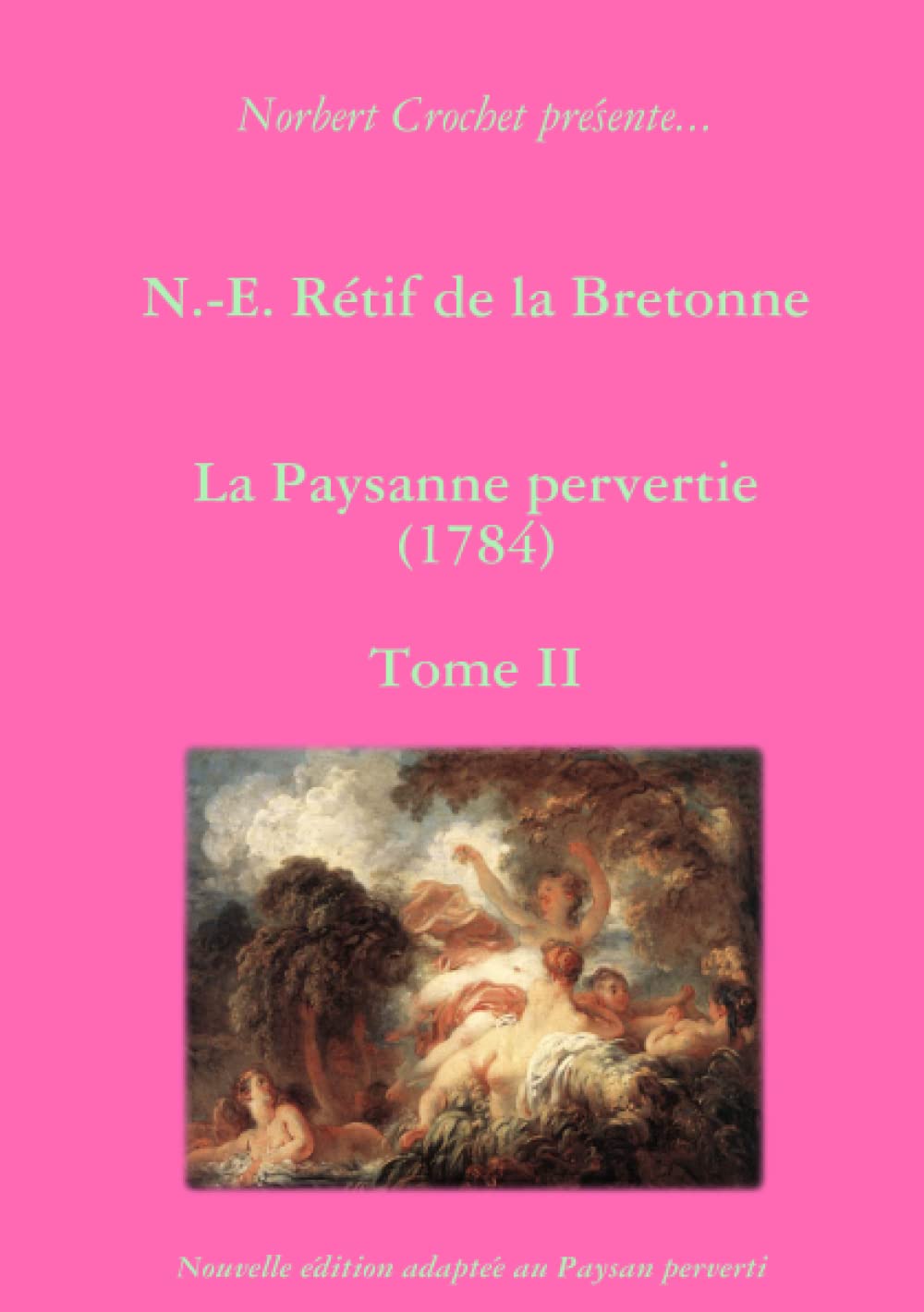 N.-E. Rétif de la Bretonne - La Paysanne pervertie Tome II Contemporary literature
