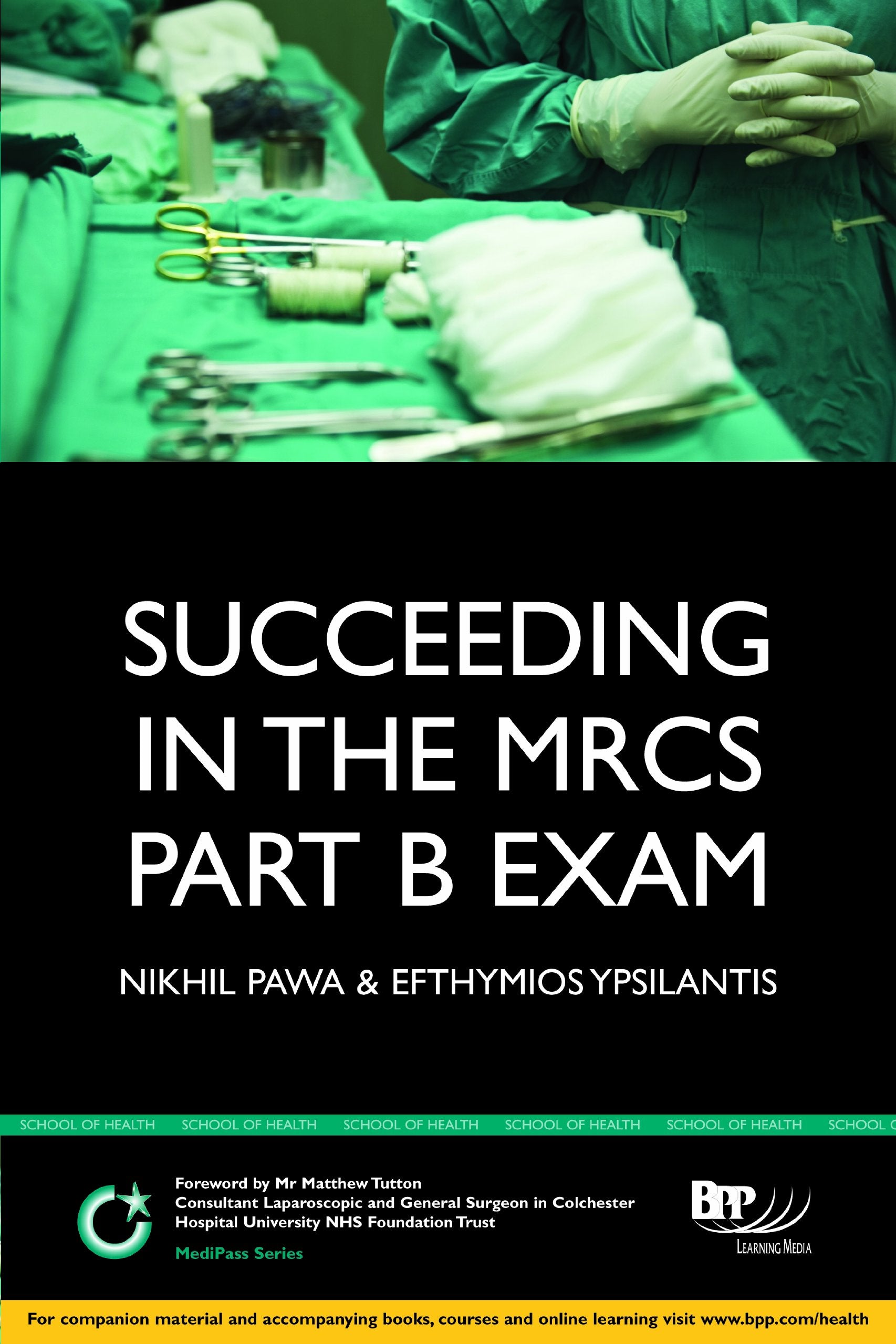 Succeeding in the MRCS Part B Exam: Essential revision notes for the OSCE format: Study Text (Medipass) Medicine
