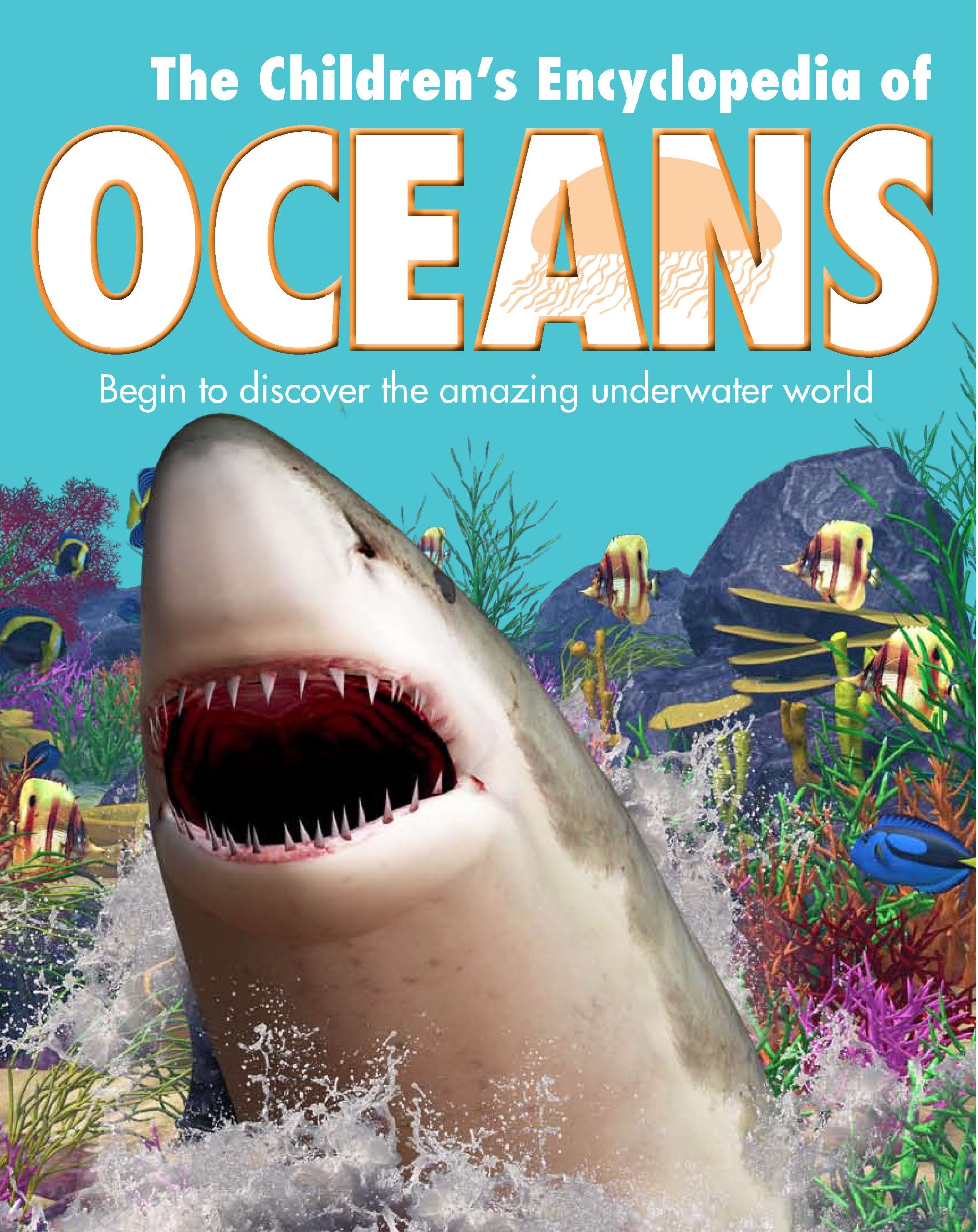 The Children's Encyclopedia of Oceans: Begin to Discover the Amazing Underwater World Non-fiction