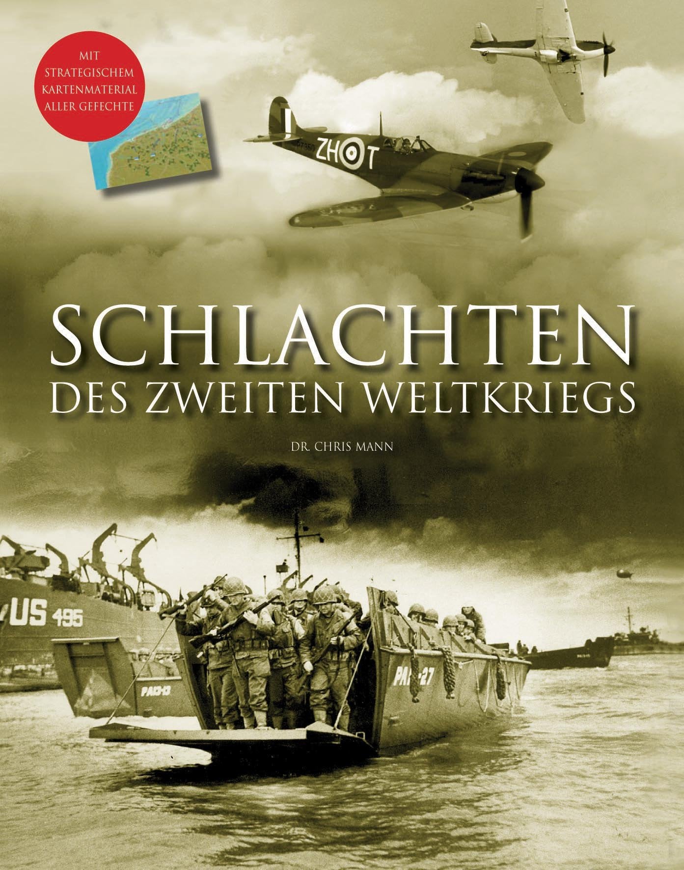 Schlachten 2. Weltkrieg: Mit strategischem Kartenmaterial aller Gefechte Politics & History