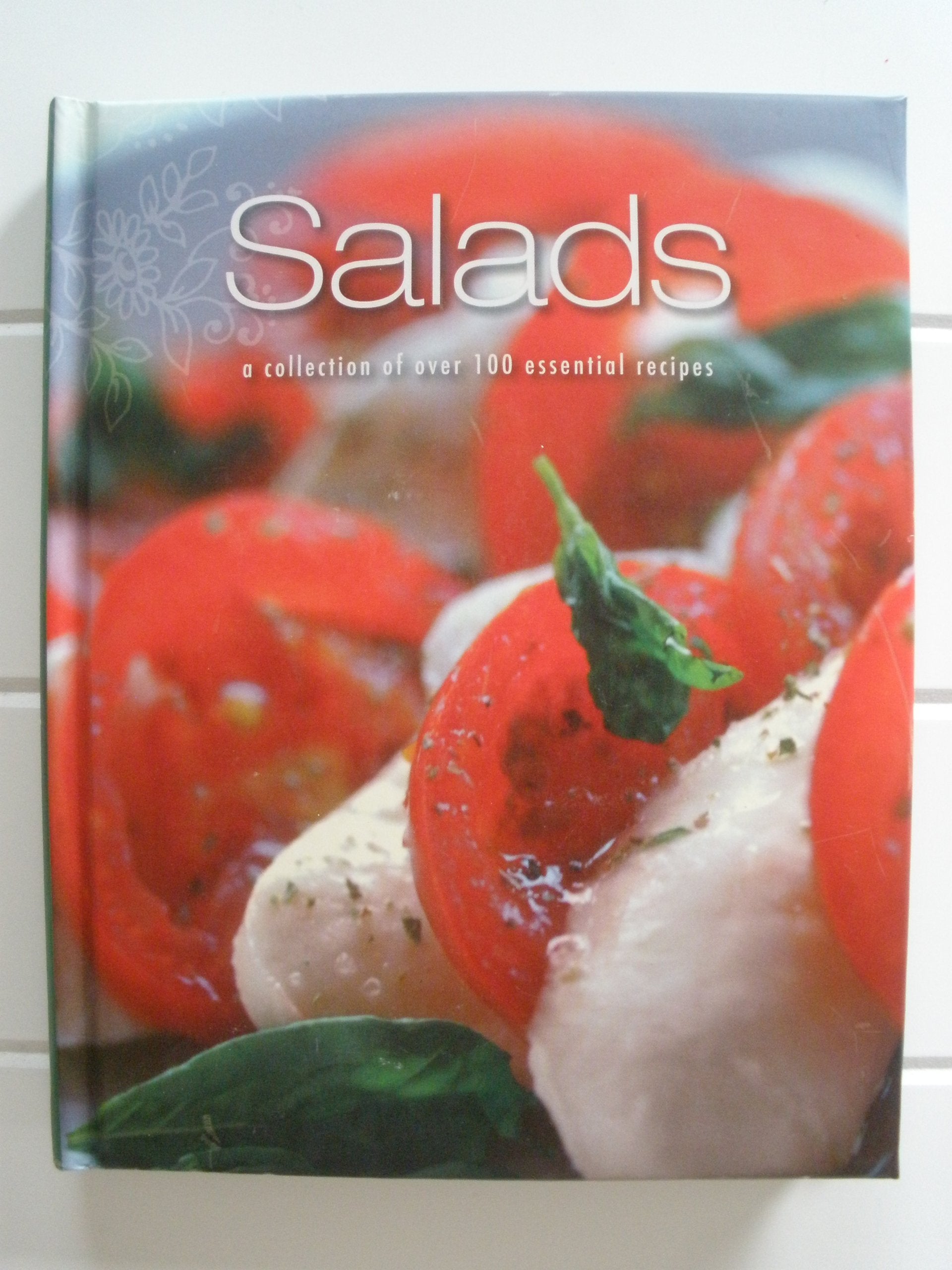 Salads: A Collection of over 100 Essential Recipes book