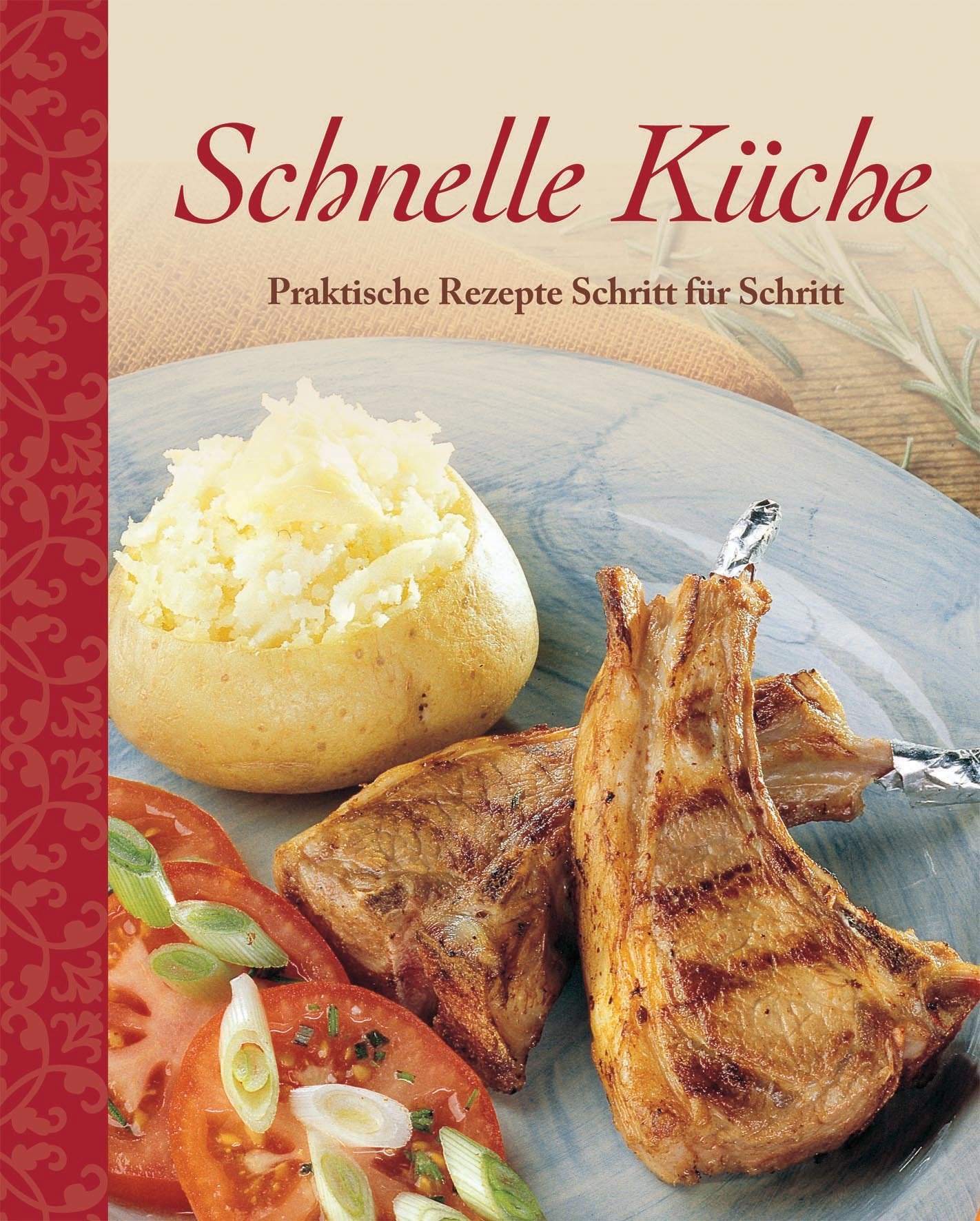 Schnelle Küche: Praktische Rezepte Schritt für Schritt Leisure, Home & Garden