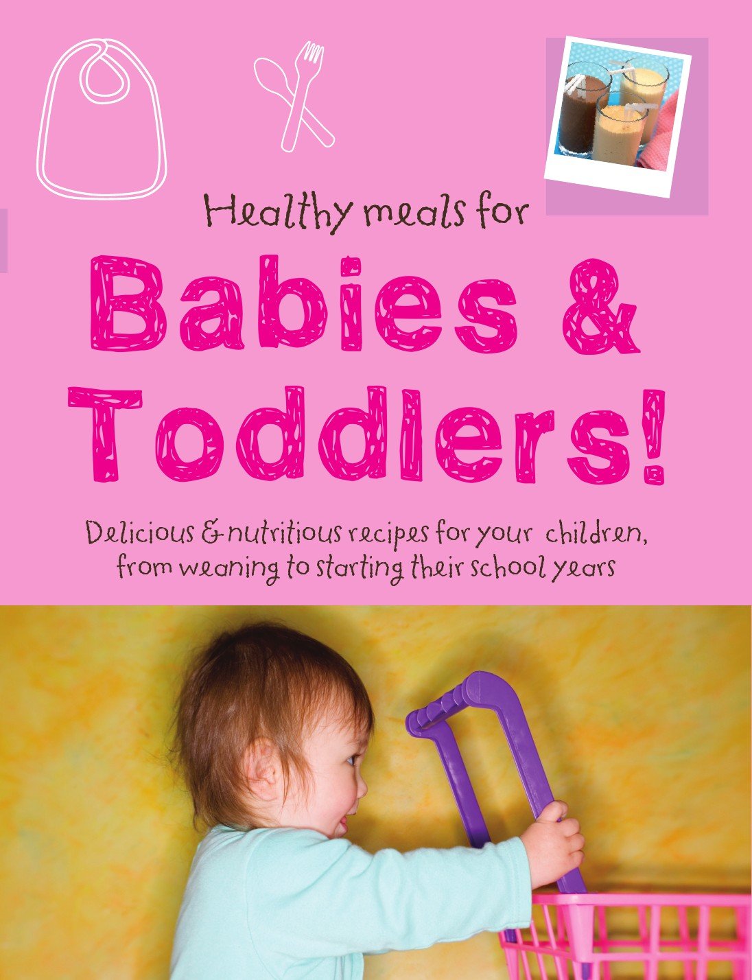 Healthy Meals For Babies & Toddlers - Love Food book