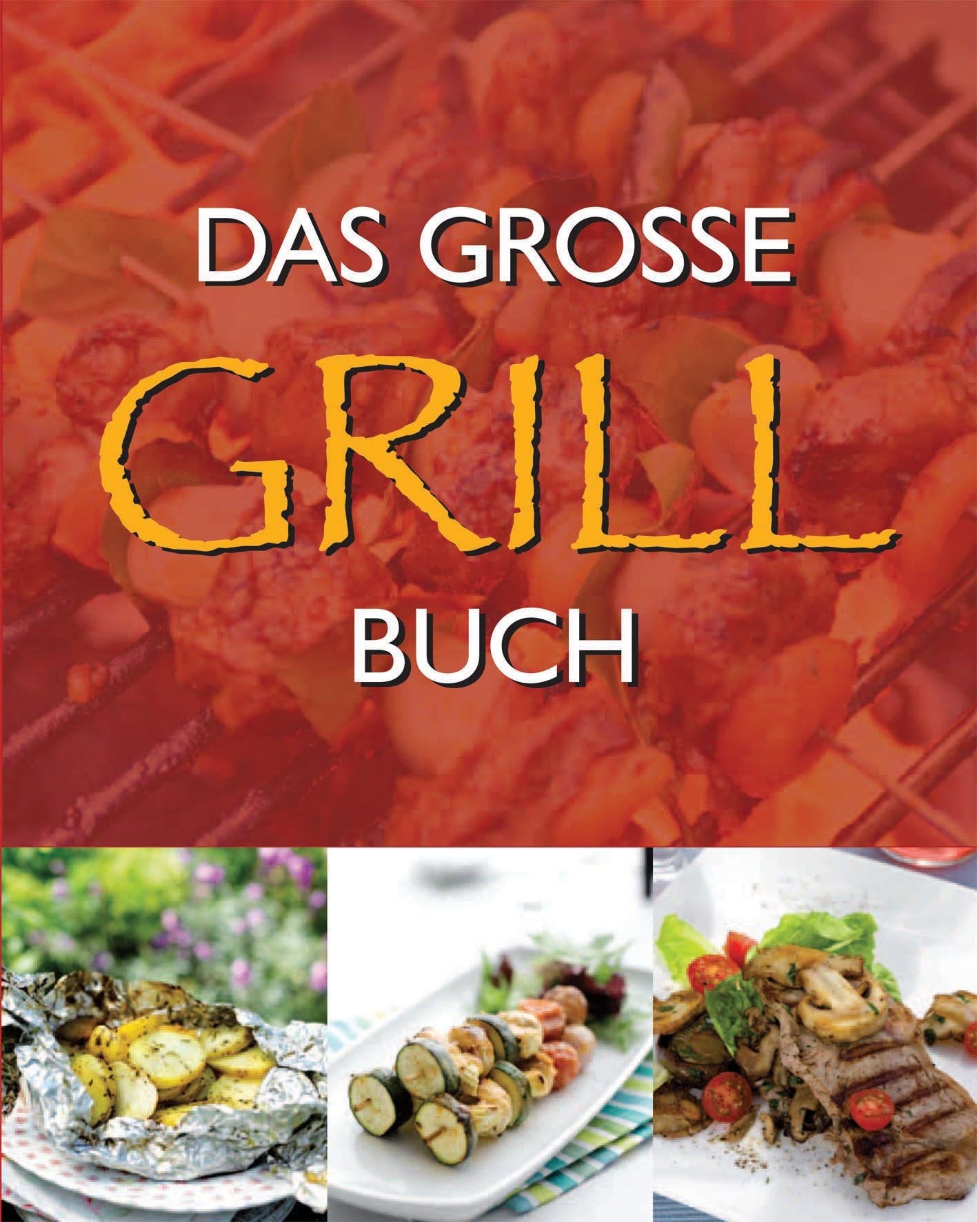 Das große Buch vom Grillen Leisure, Home & Garden