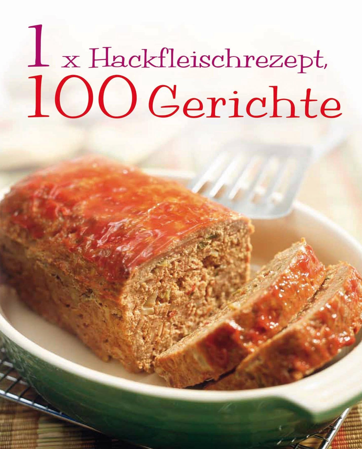 1 Mal Hack = 100 Rezepte Leisure, Home & Garden