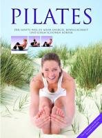 Pilates: Der sanfte Weg zu mehr Energie, Beweglichkeit und einem schönen Körper Health, Nutrition & Fitness