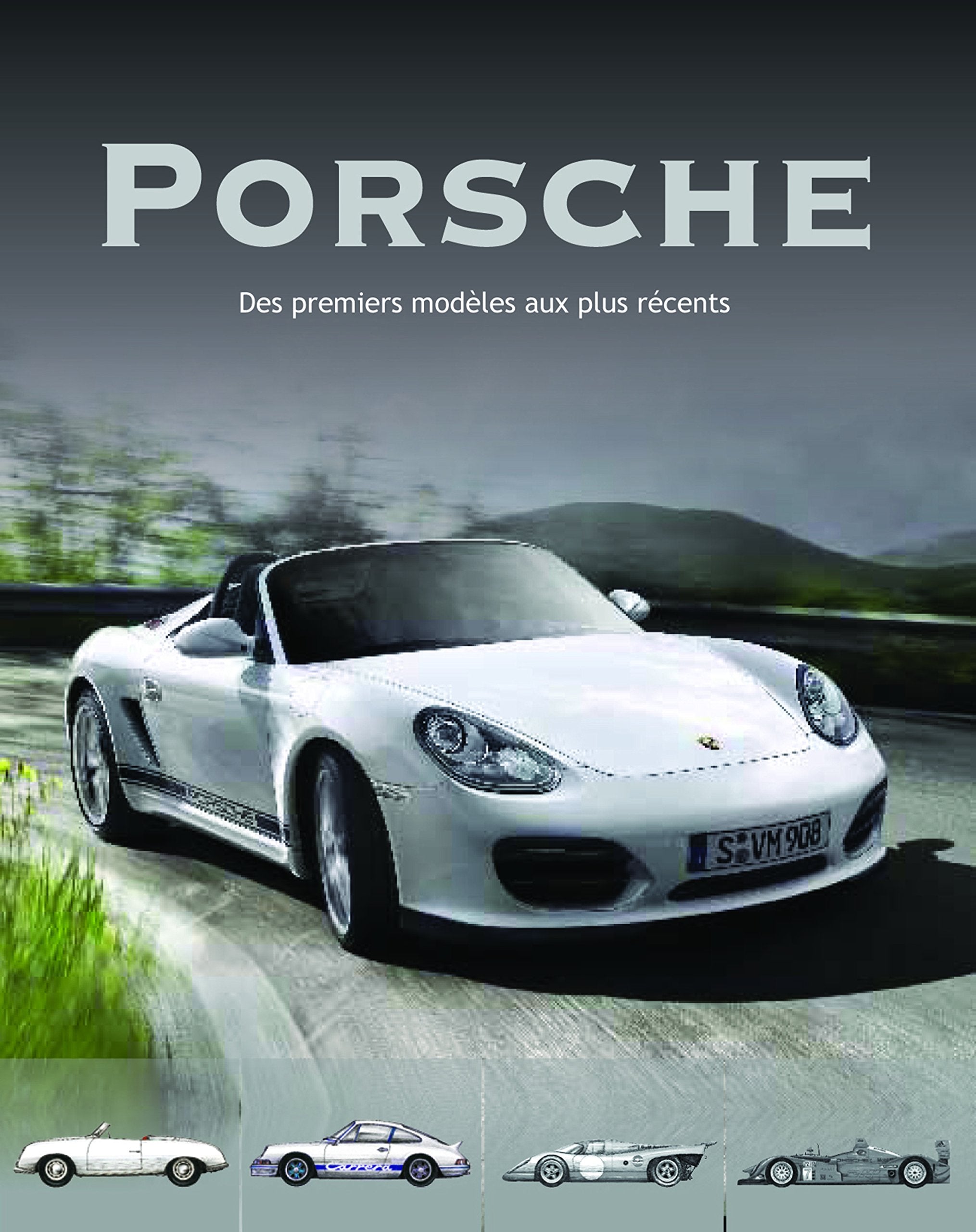 Porsche: Modèles mythique et d'aujourd'hui book