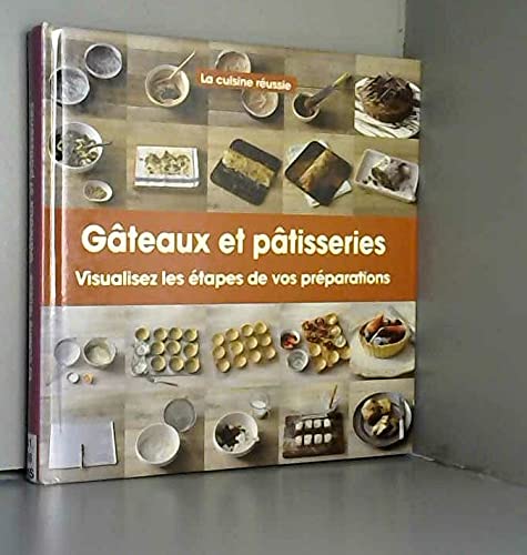 Gâteaux et pâtisserie: Visualisez les étapes de vos préparations book