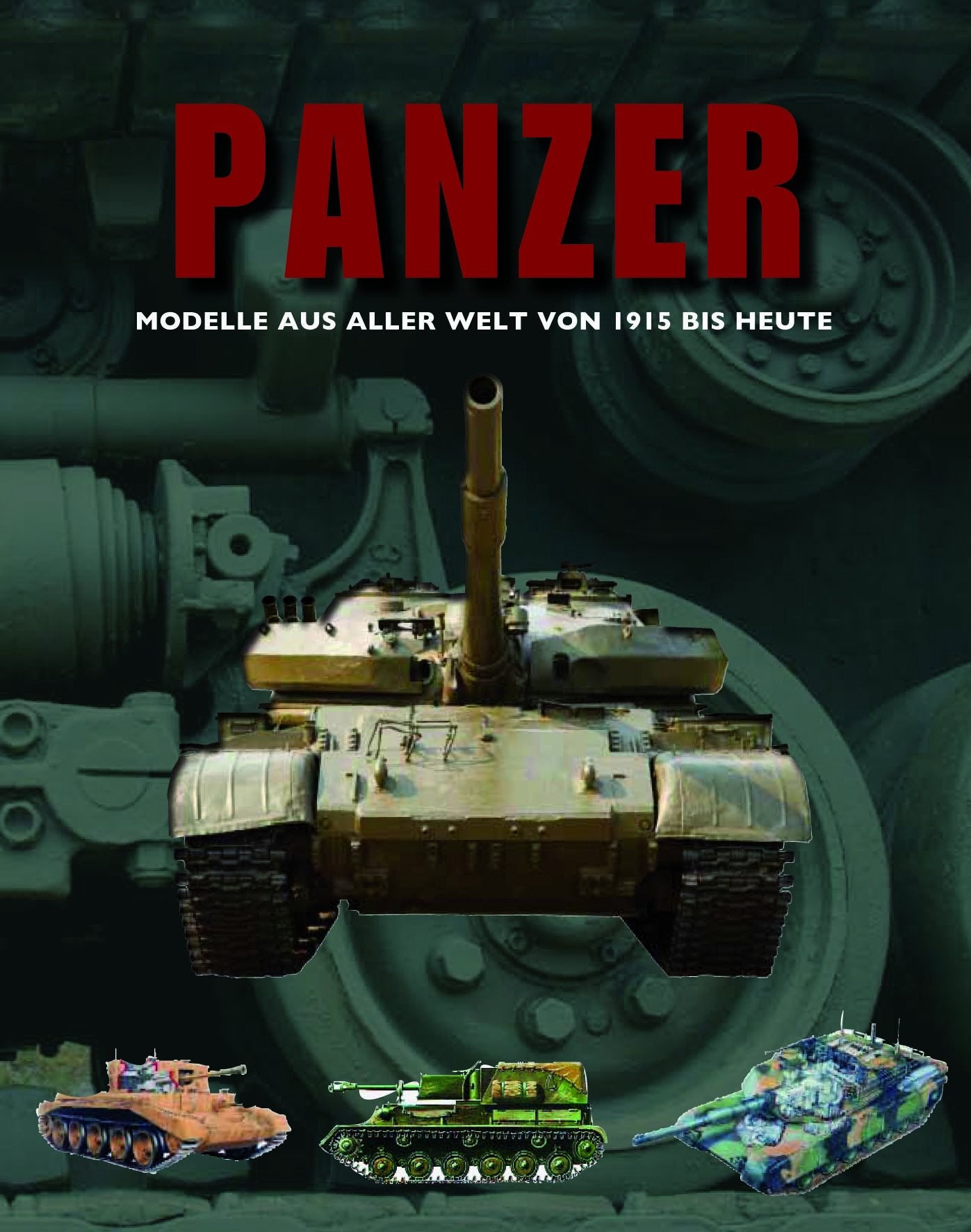 Panzer: Modelle aus aller Welt von 1915 bis heute General education