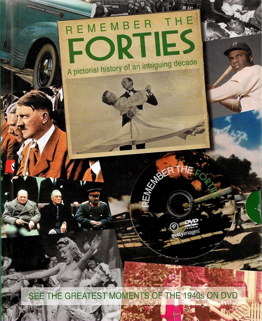 Remember the Forties: A Pictorial History of an In book