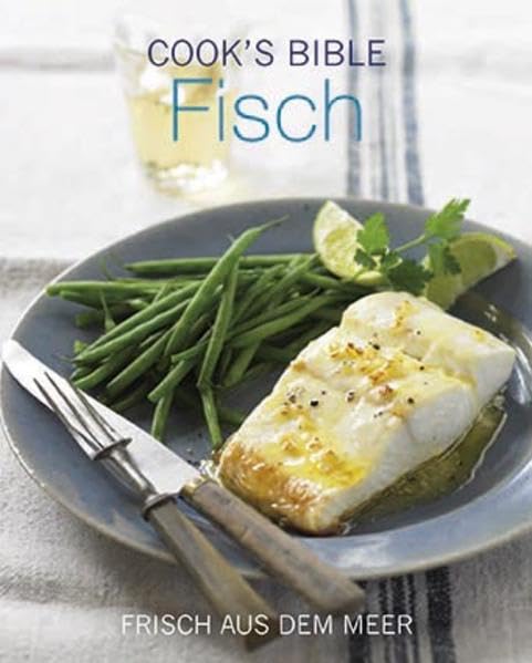 Cooks Bible Fisch: Frisch aus dem Meer Leisure, Home & Garden
