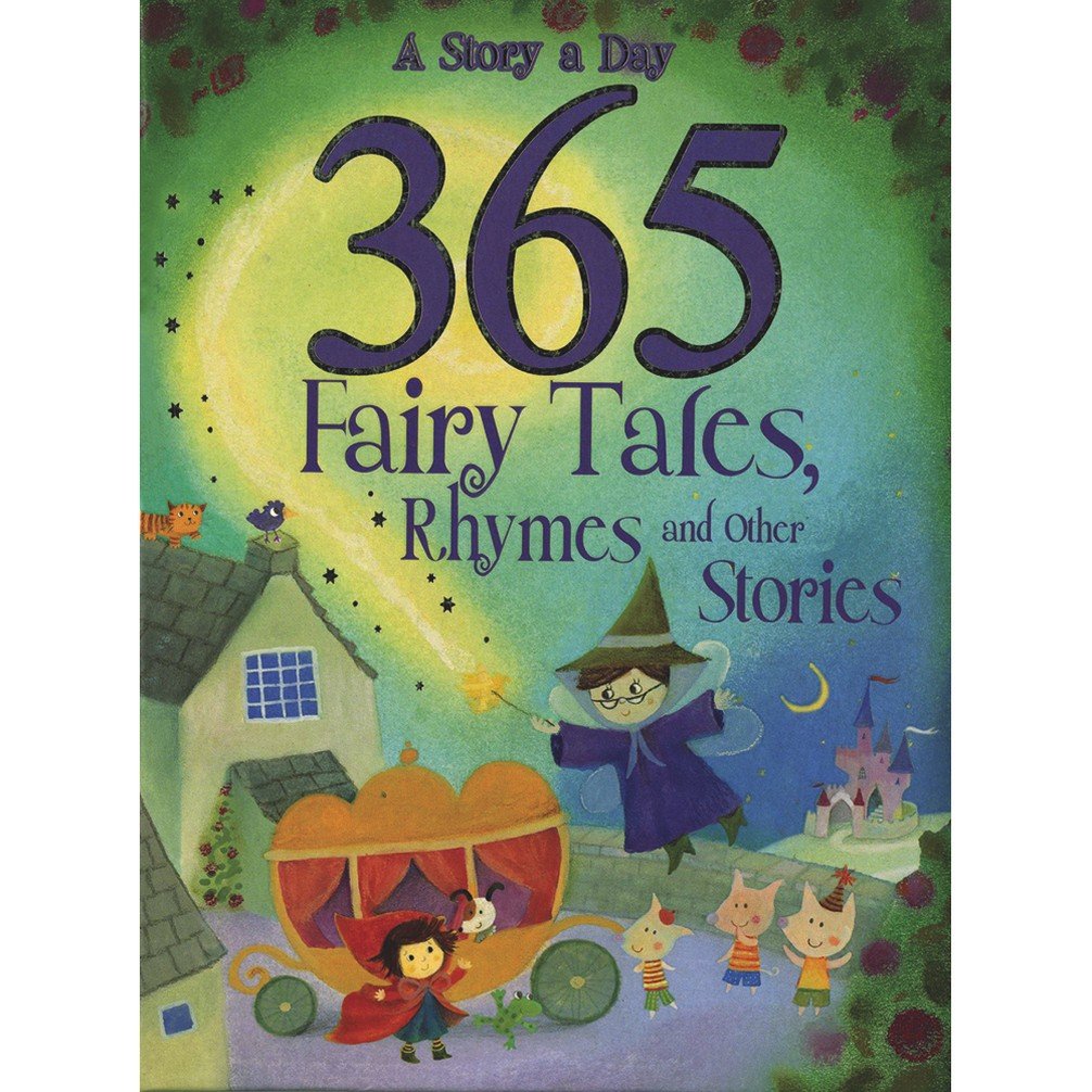 365 Fairytales, Rhymes and Other Stories Fairy Tales & Legends