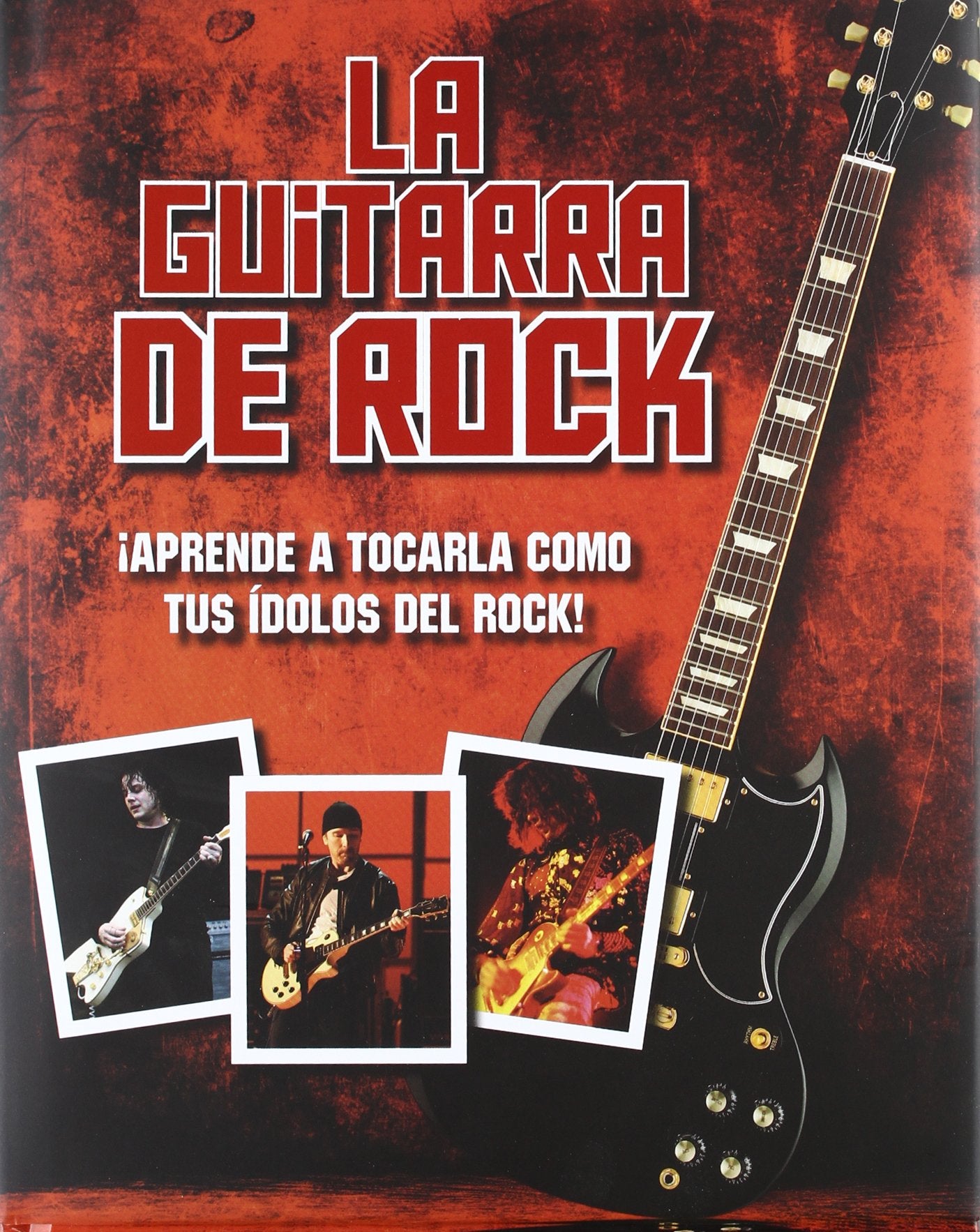 GUITARRA DE ROCK, LA. APRENDE A TOCARLA COMO TUS IDOLOS DEL Books