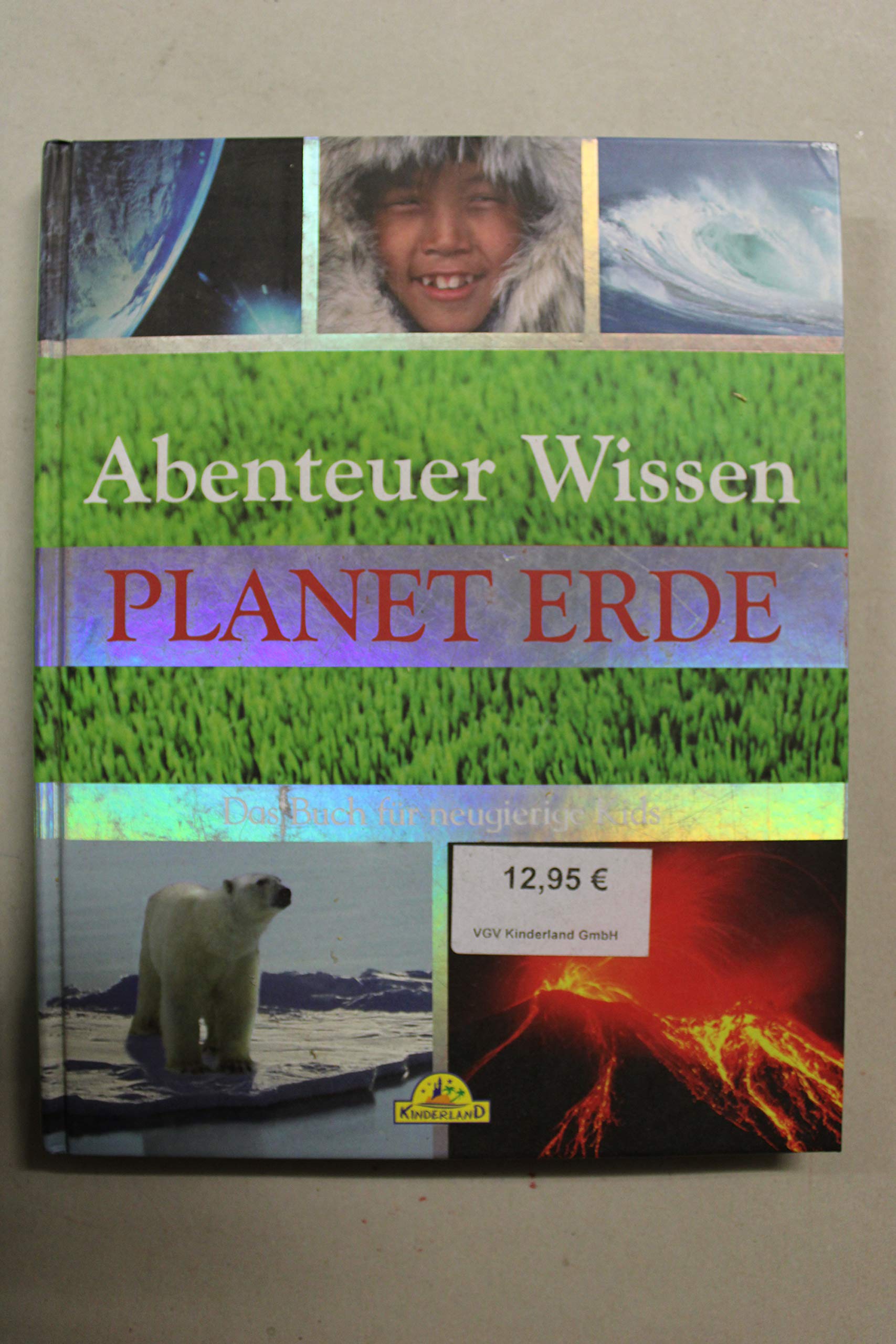 Abenteuer Wissen: Planet Erde. Das Buch für neugierige Kids Books
