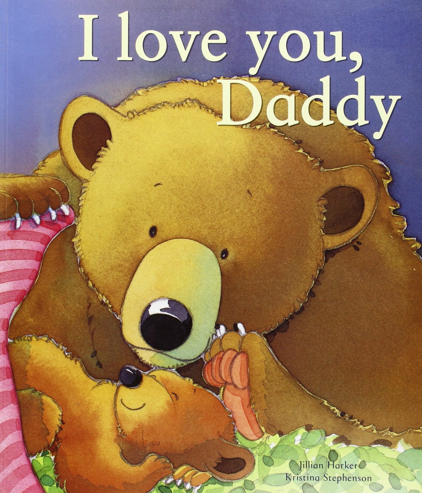 I Love You, Daddy by Jillian Harker & Kristina Stephenson Books