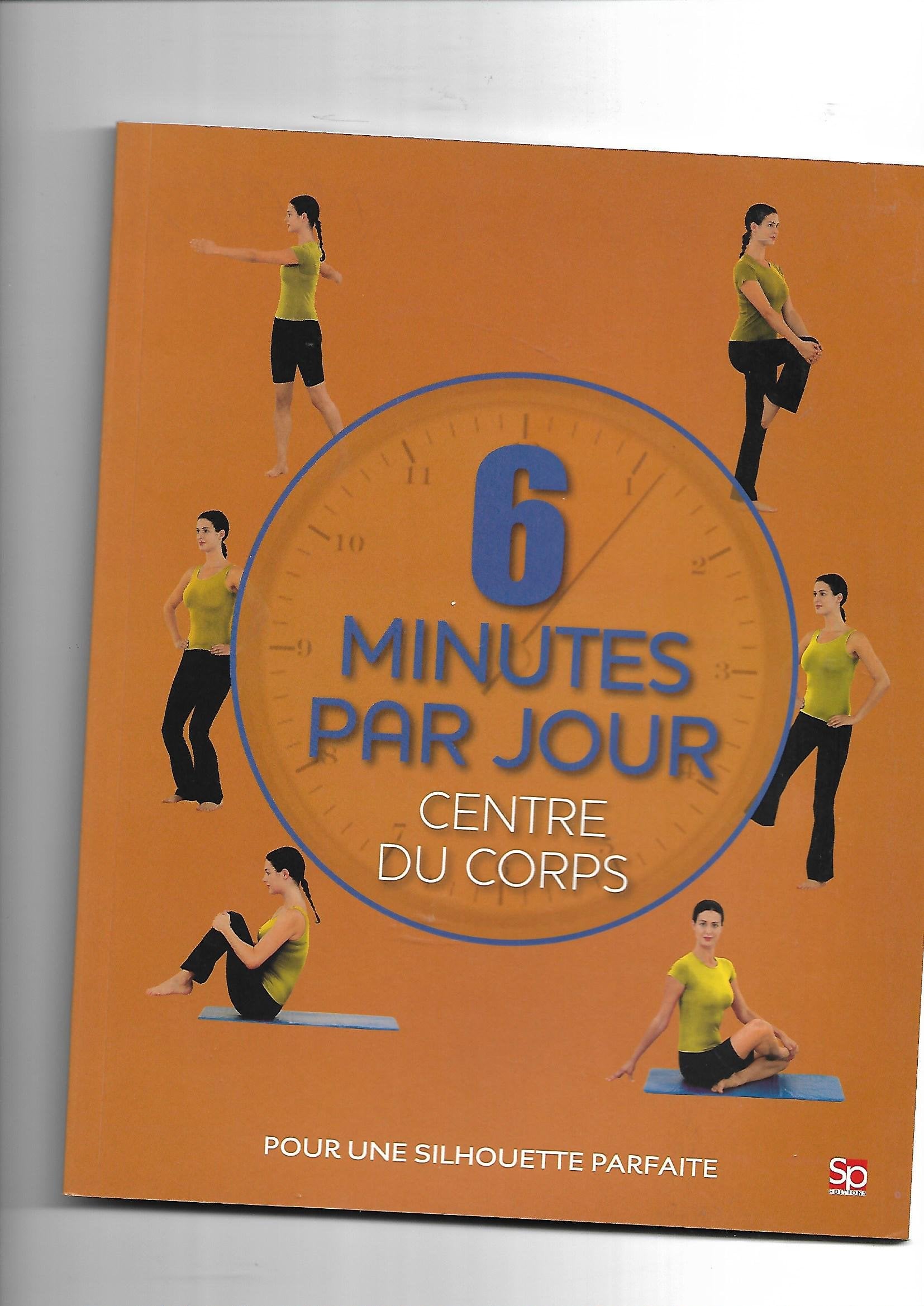 6 minutes par jour: Centre du corps pour une silhouette parfaite book