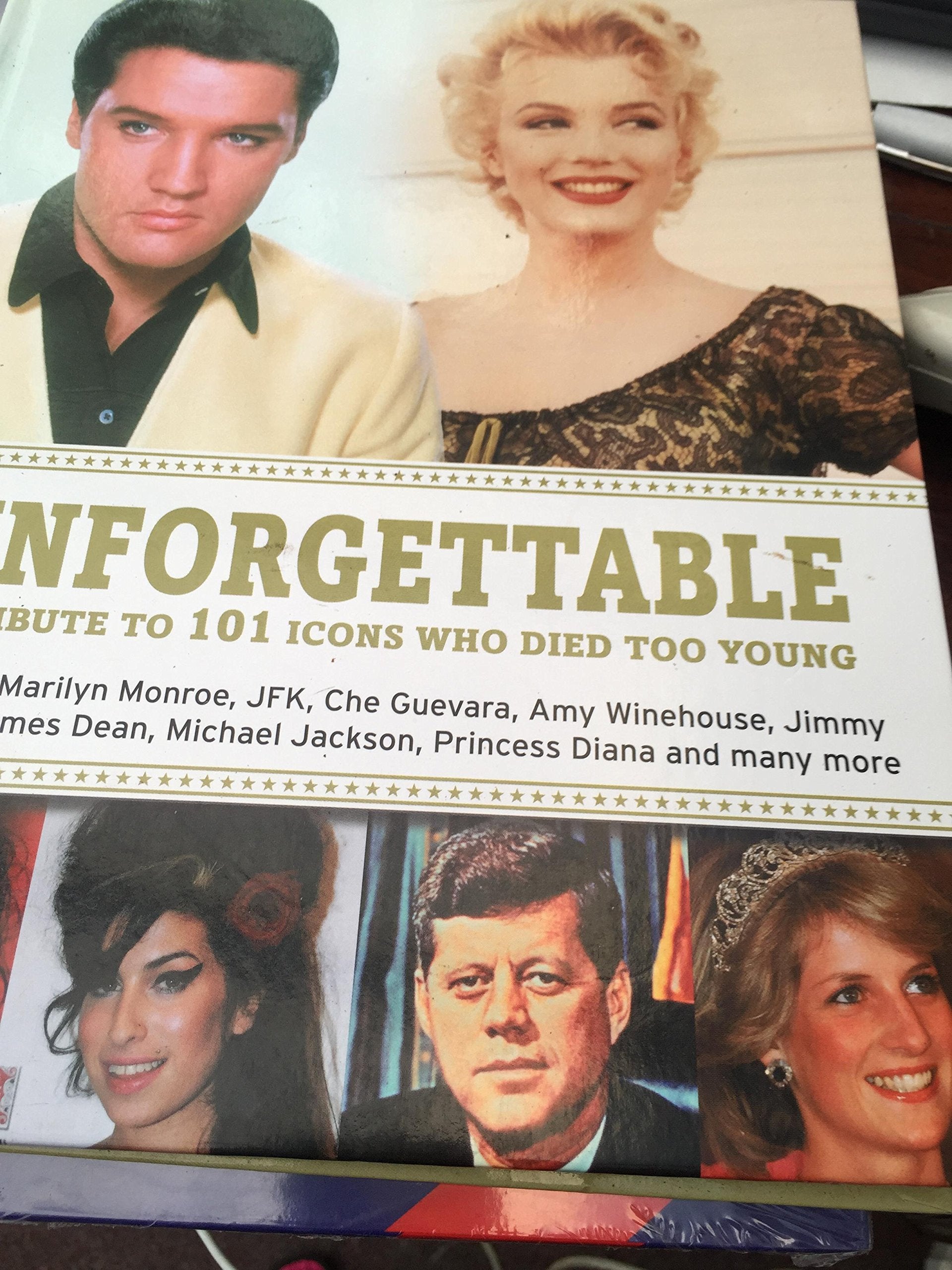Unforgettable: A Tribute to 100 Icons Who Died Too Young Art & Literature
