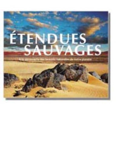 Etendues sauvages: A la découverte des beautés naturelles de notre planète book