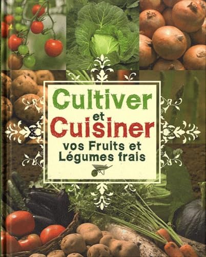 Cultiver et cuisiner vos fruits et légumes frais Books