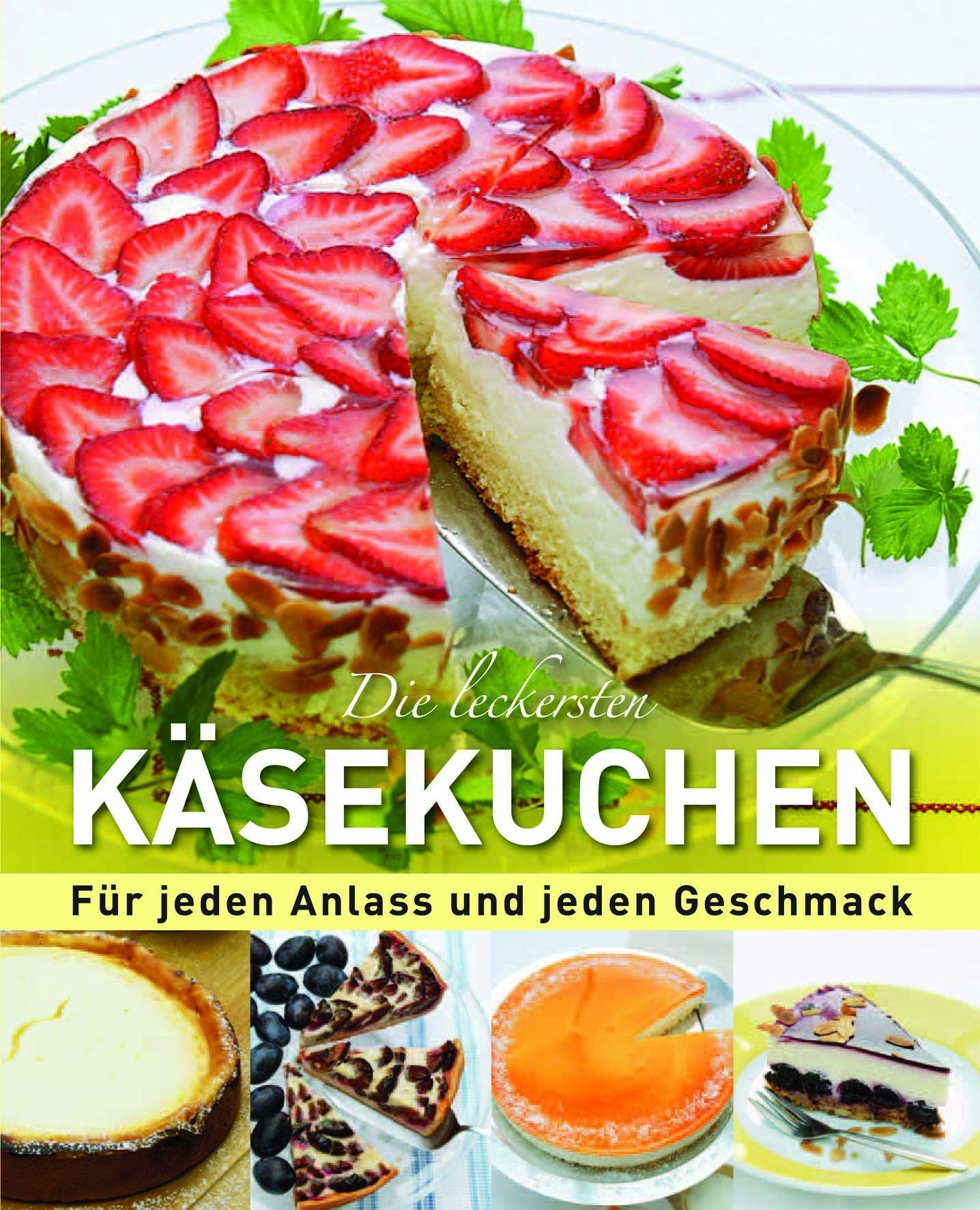 Käsekuchen: Für jeden Anlass und jeden Geschmack Cooking & Enjoying