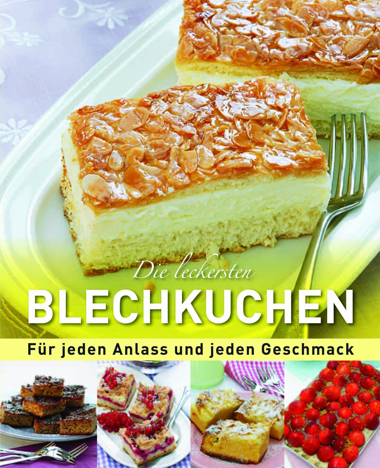 Blechkuchen: Für jeden Anlass und jeden Geschmack Leisure, Home & Garden