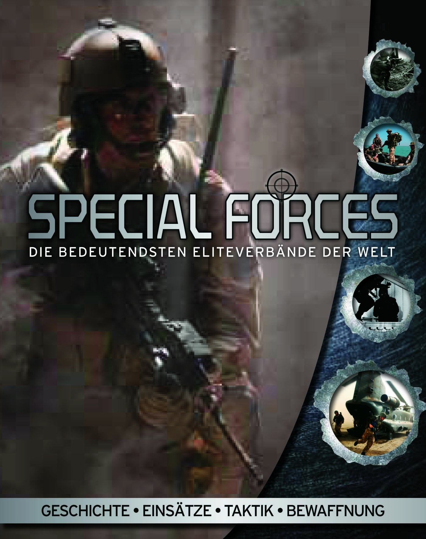 Special Forces: Die bedeutendsten Eliteverbände der Welt Geschichte, Einsätze, Taktik, Bewaffnung Politics & History